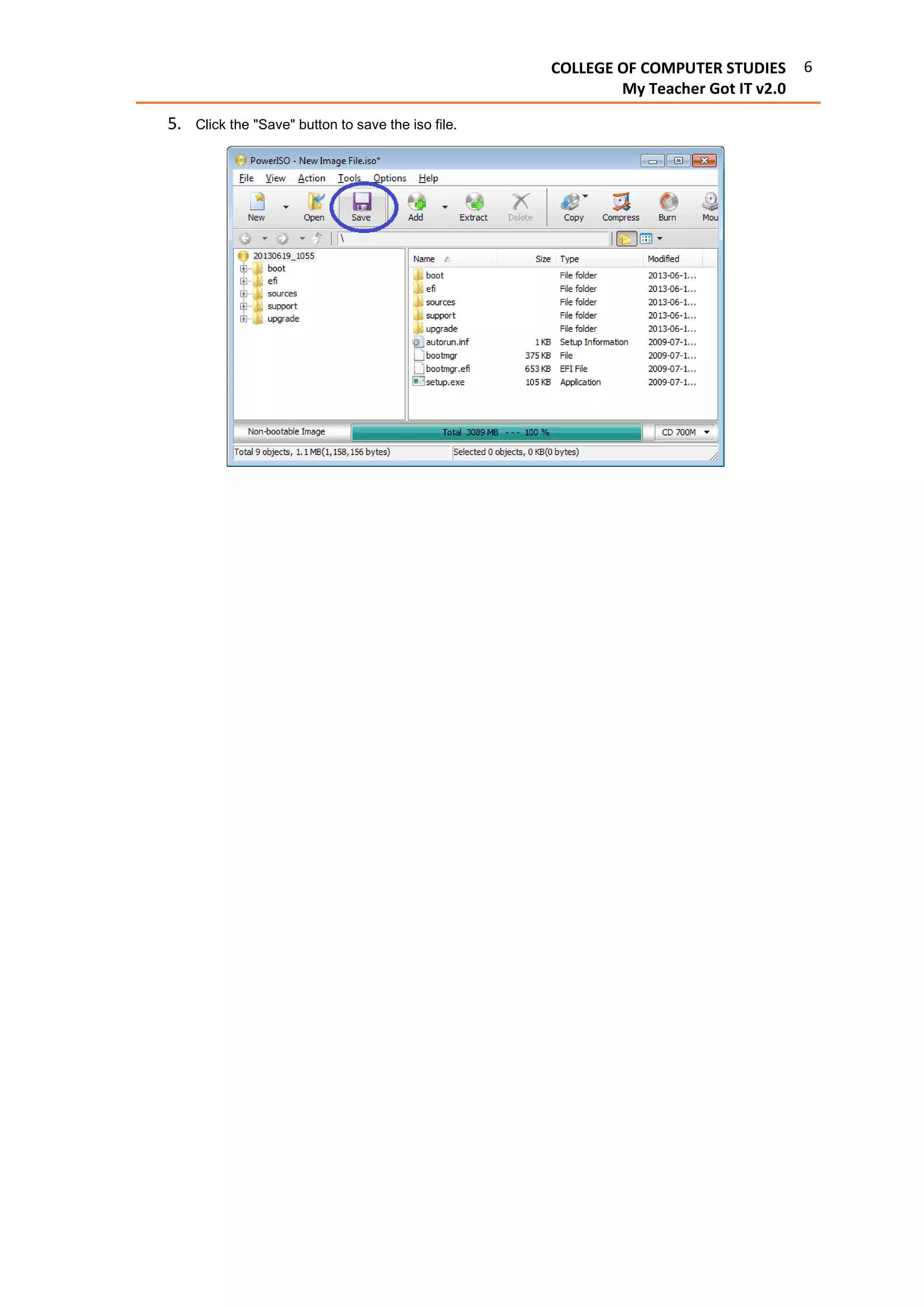 6COLLEGE OF COMPUTER STUDIES
My Teacher Got IT v2.0
5. Click the "Save" button to save the iso file.
 