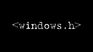 <windows.h>
 