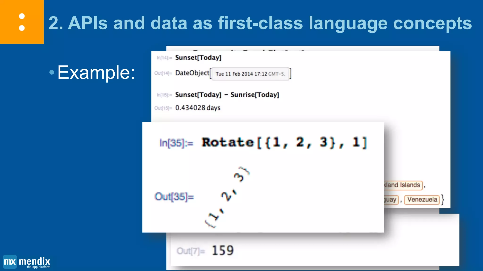 2. APIs and data as first-class language concepts
•Example:
 
