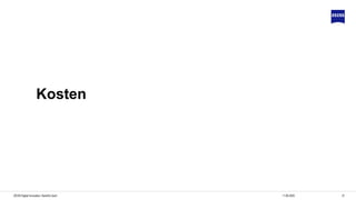 3111.06.2020ZEISS Digital Innovation, Hendrik Lösch
Kosten
 