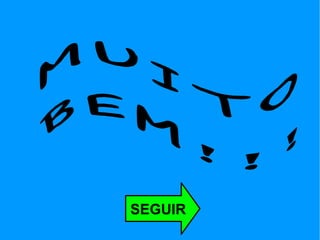SEGUIR MUITO BEM!!! 