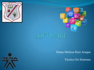 Diana Melissa Ruiz Araque
Técnico En Sistemas
 