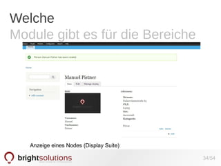 Welche
Module gibt es für die Bereiche

Anzeige eines Nodes (Display Suite)
34/54

 
