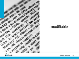 Software Languages 17
modifiable
 