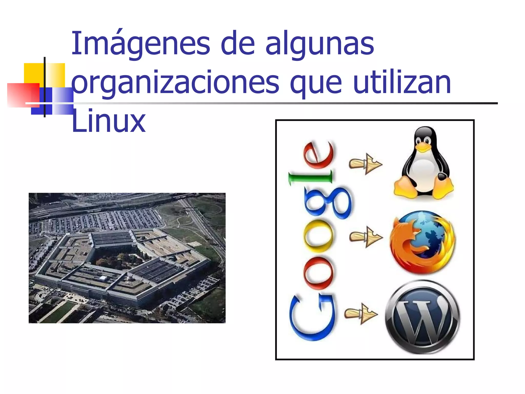 Imágenes de algunas organizaciones que utilizan Linux 