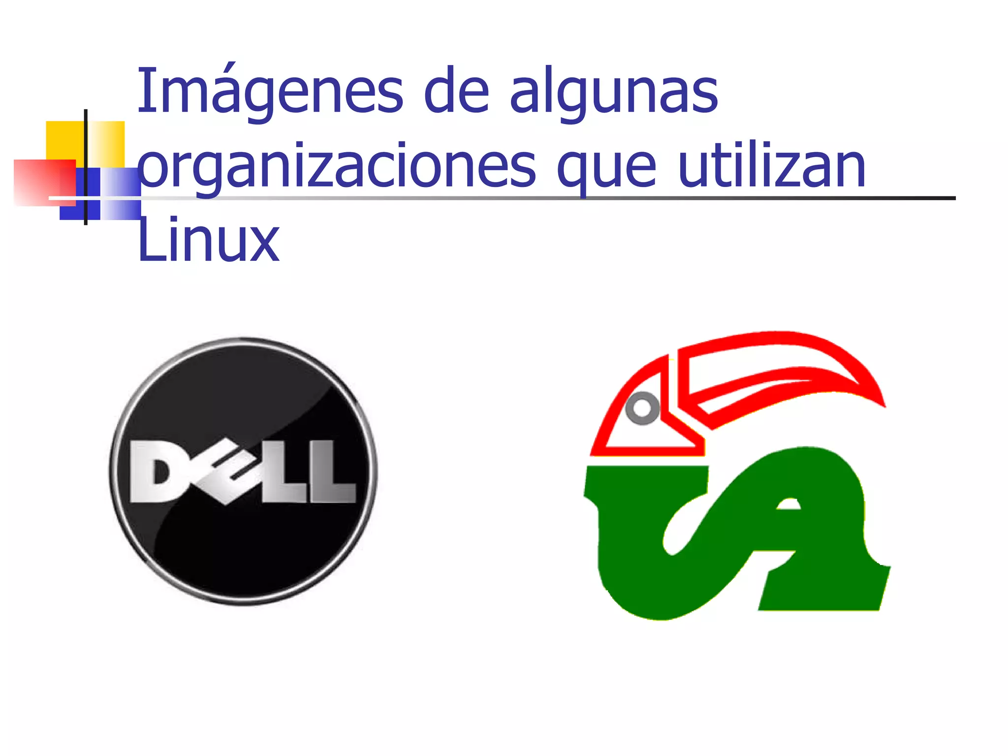 Imágenes de algunas organizaciones que utilizan Linux 