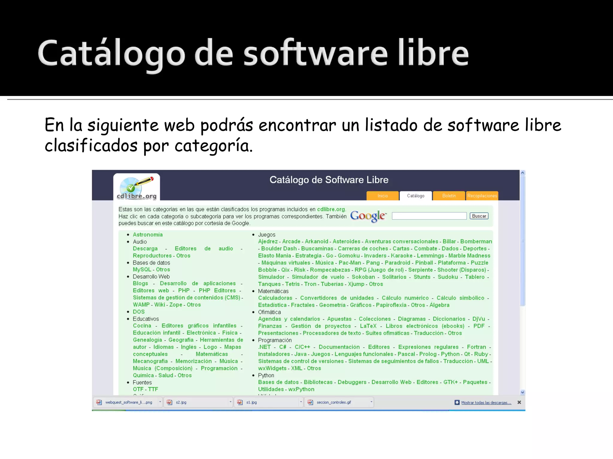 En la siguiente web podrás encontrar un listado de software libre clasificados por categoría. 