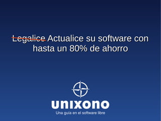 Legalice Actualice su software con
    hasta un 80% de ahorro
 