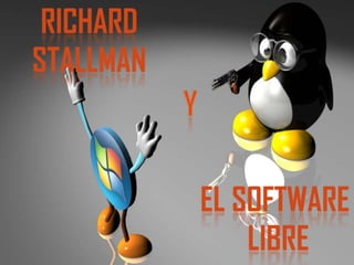 RICHARD
STALLMAN



           EL SOFTWARE
               LIBRE
 