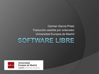 Carmen García Prieto
Traducción asistida por ordenador
  Universidad Europea de Madrid
 