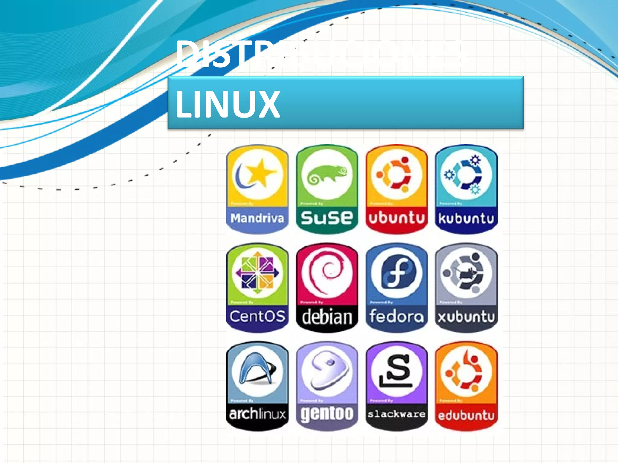 DISTRIBUCIONES
LINUX
 