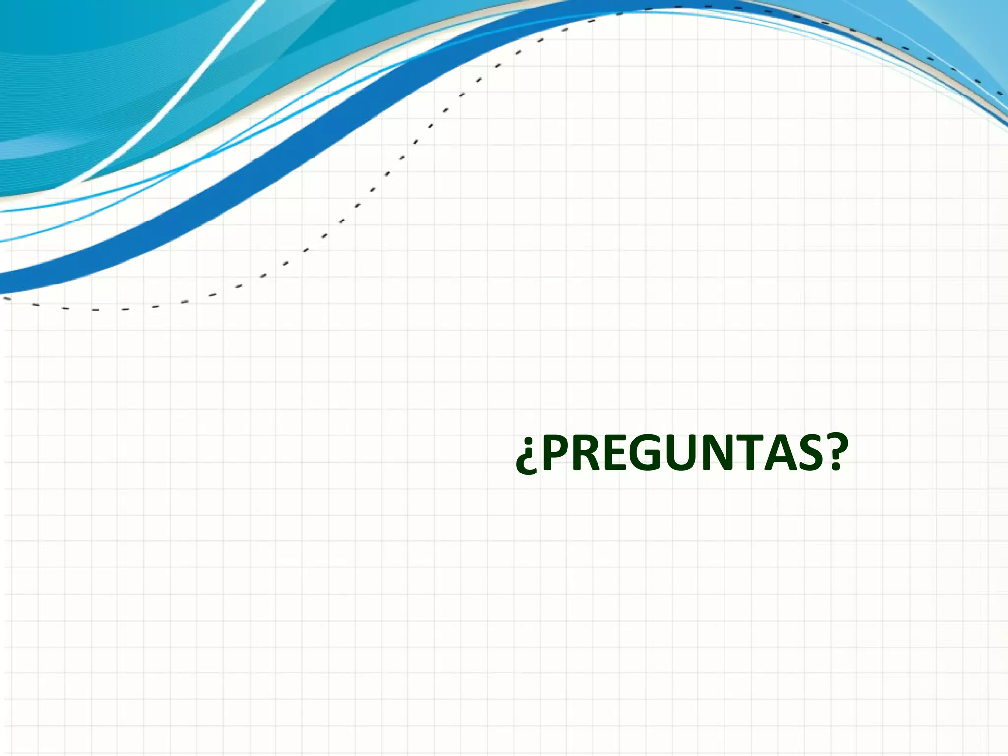 ¿PREGUNTAS?
 