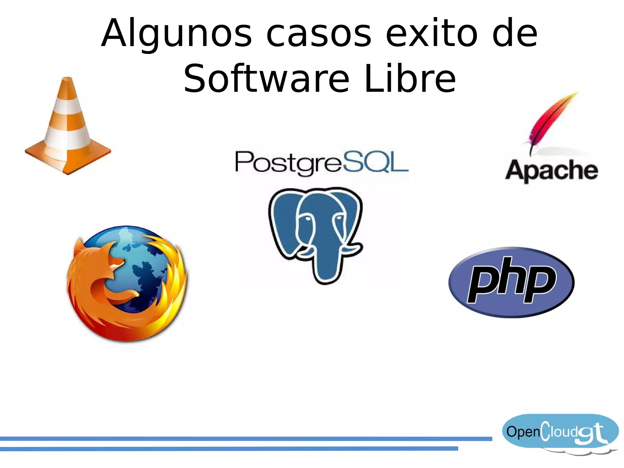 Algunos casos exito de
    Software Libre
 