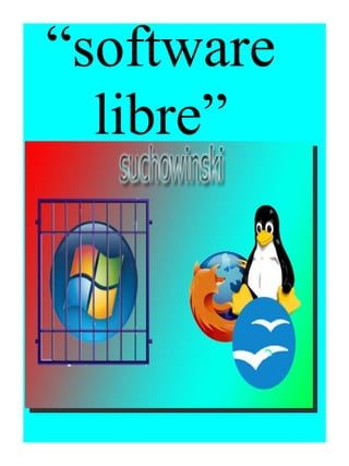 “software 
libre” 
 