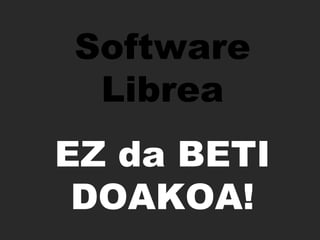 Software Librea EZ da BETI DOAKOA! 