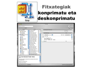 Fitxategiak  konprimatu eta deskonprimatu 