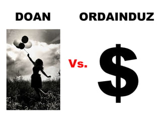 DOAN ORDAINDUZ $ Vs. 