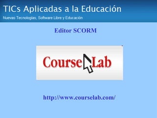 http://www.courselab.com/ Editor SCORM