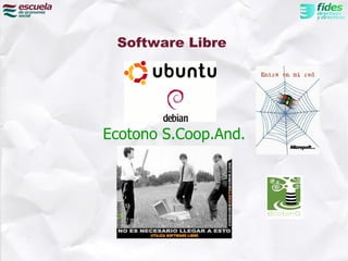 Software Libre




Ecotono S.Coop.And.
 