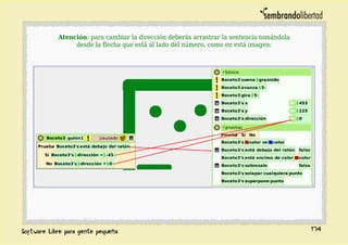 Atención: para cambiar la dirección deberás arrastrar la sentencia tomándola
desde la flecha que está al lado del número, como en esta imagen:
174
 