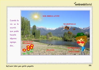 Cuando la
vio se le
ocurrió
que podía
hacerle
algunos
agrega-
dos...
36
 