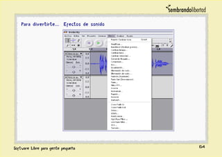 Para divertirte... Efectos de sonido
64
 