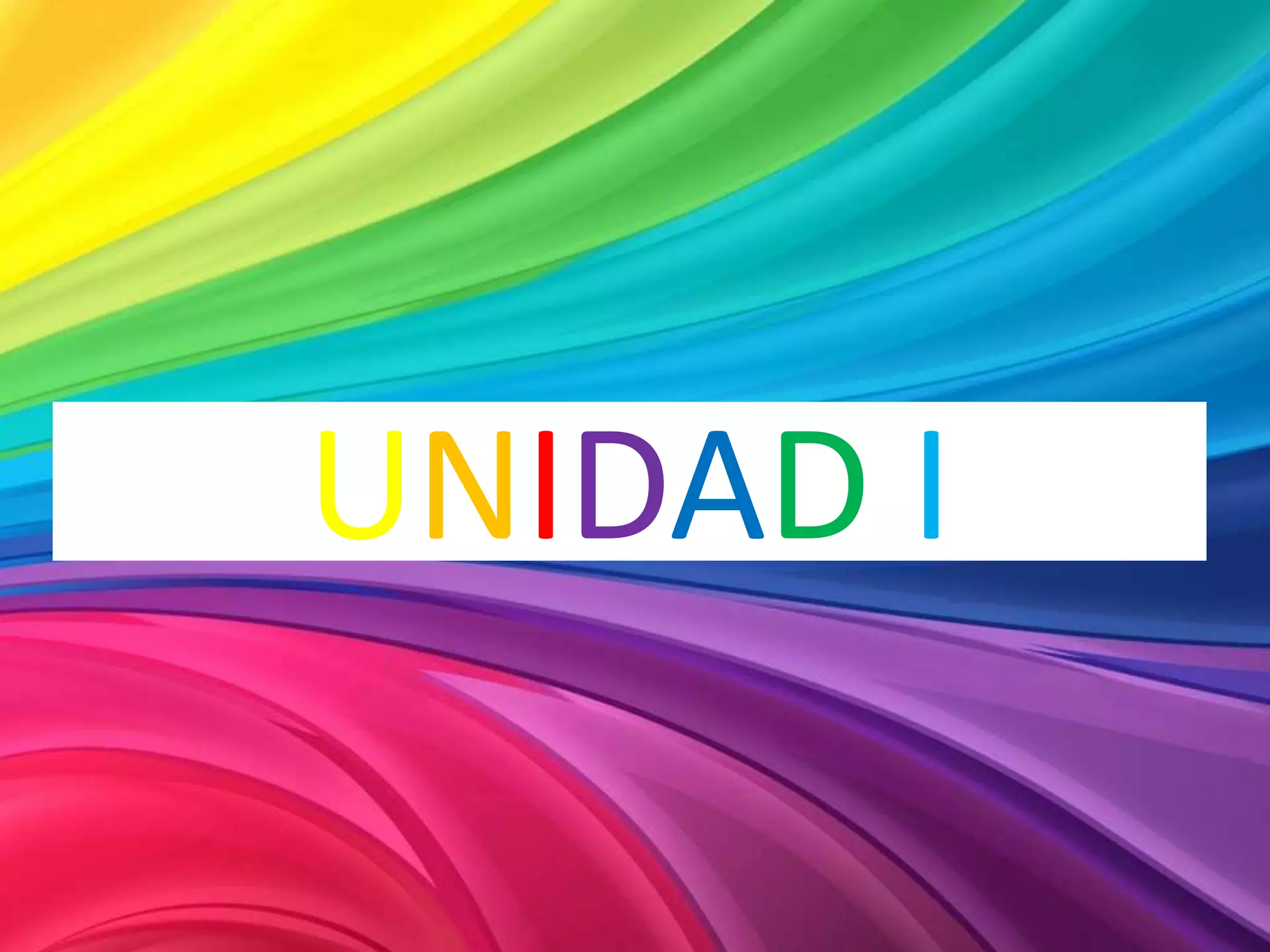 UNIDAD I
 