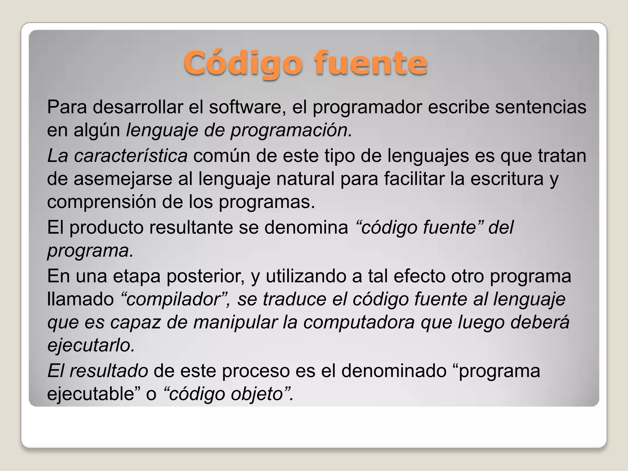 Se trata del conjunto de instrucciones que permite la utilización del ordenador o computador