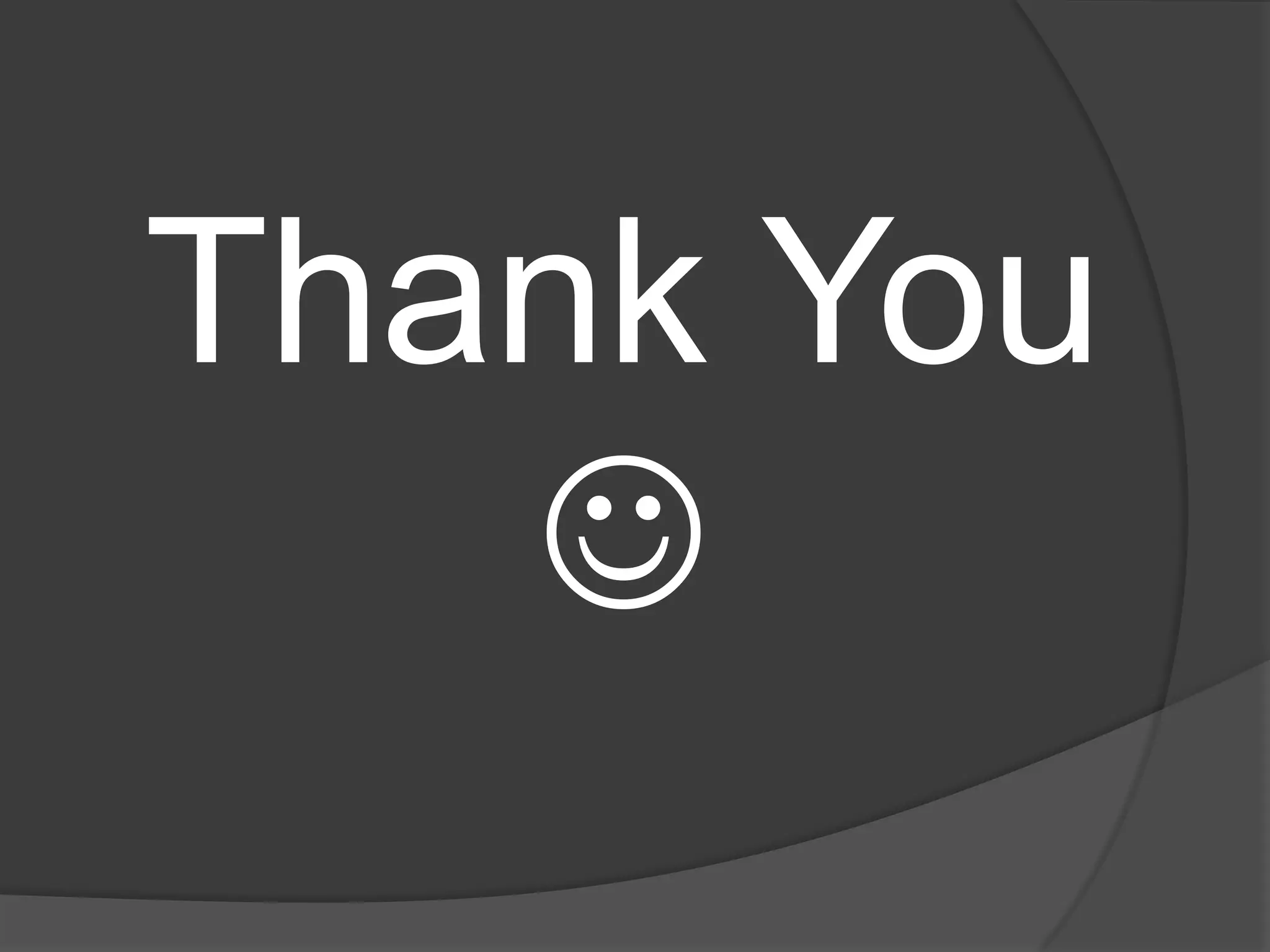 Thank You
   
 
