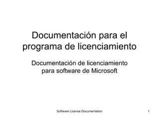 Documentación para el programa de licenciamiento Documentación de licenciamiento para software de Microsoft 