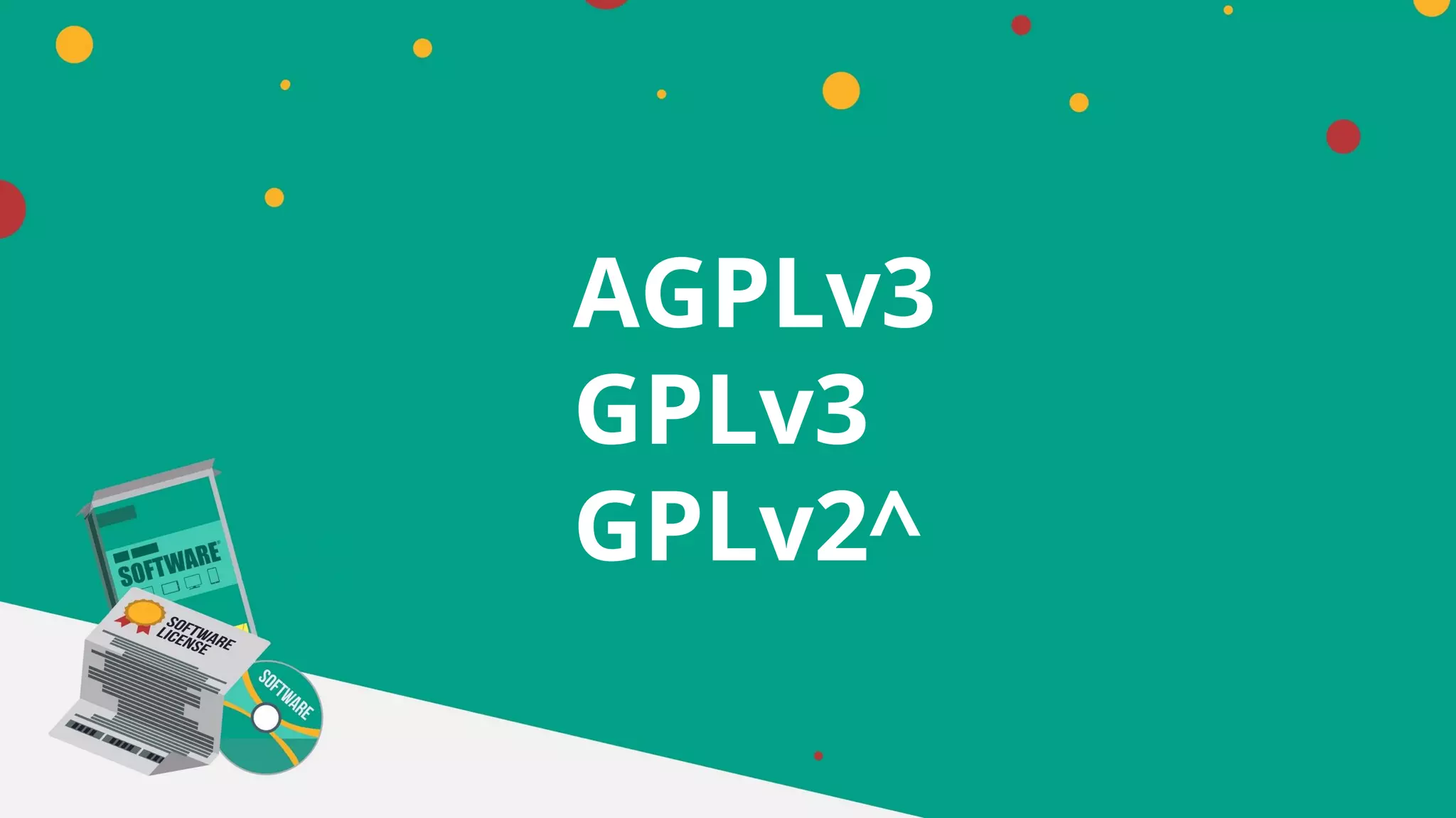 AGPLv3
GPLv3
GPLv2^
 
