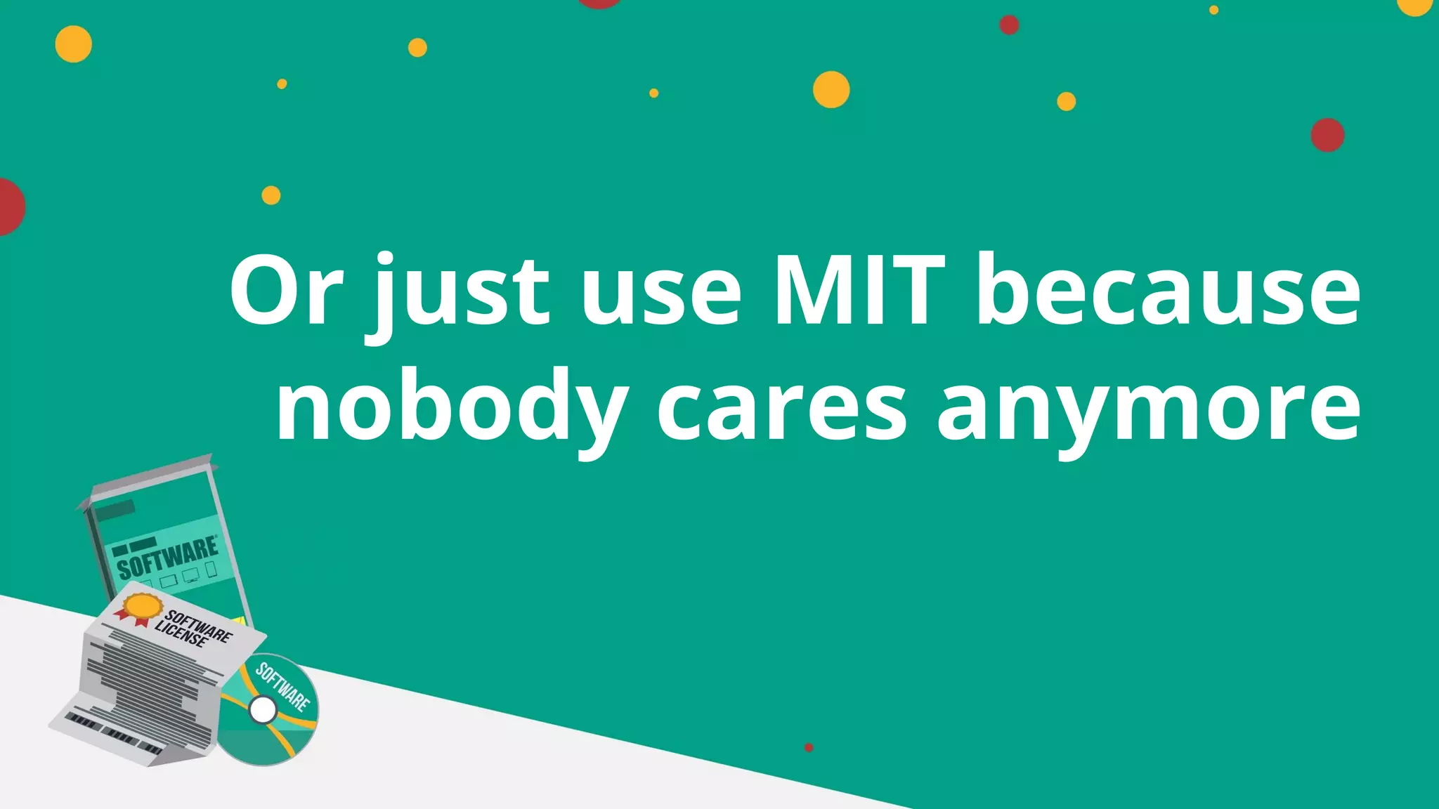 Or just use MIT because
nobody cares anymore
 
