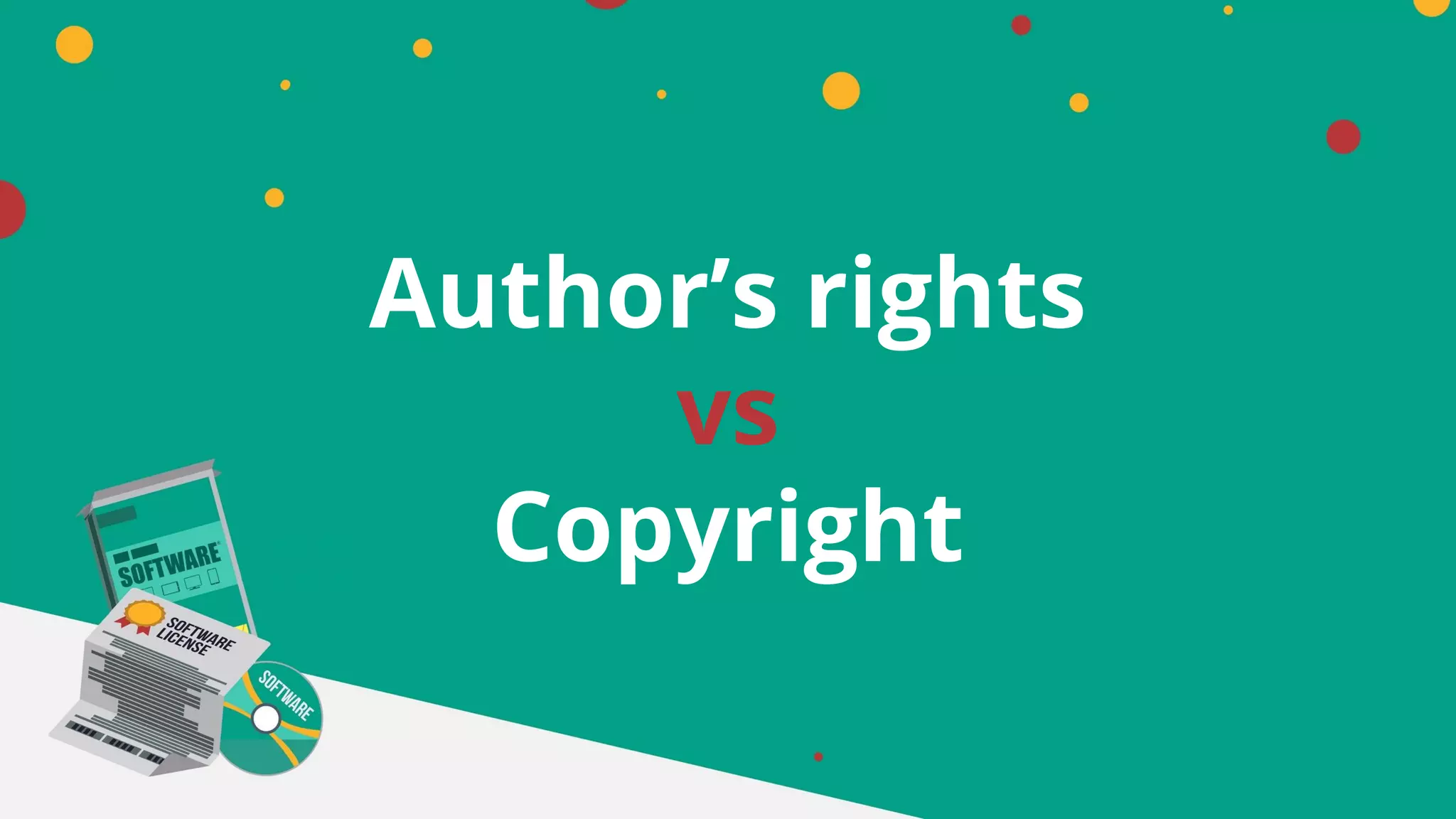 Author’s rights
vs
Copyright
 