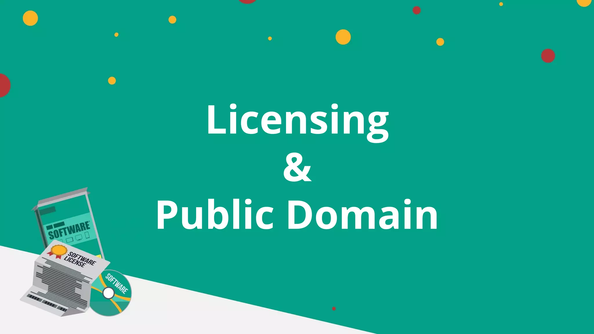 Licensing
&
Public Domain
 