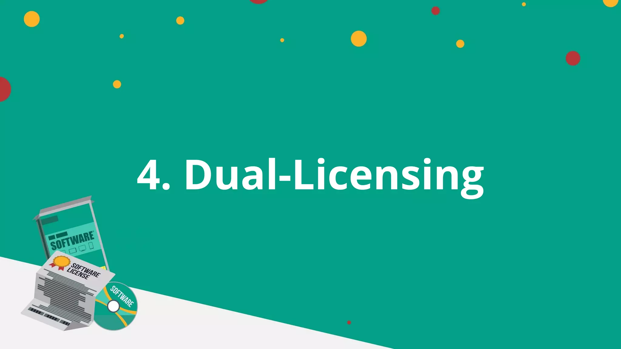 4. Dual-Licensing
 