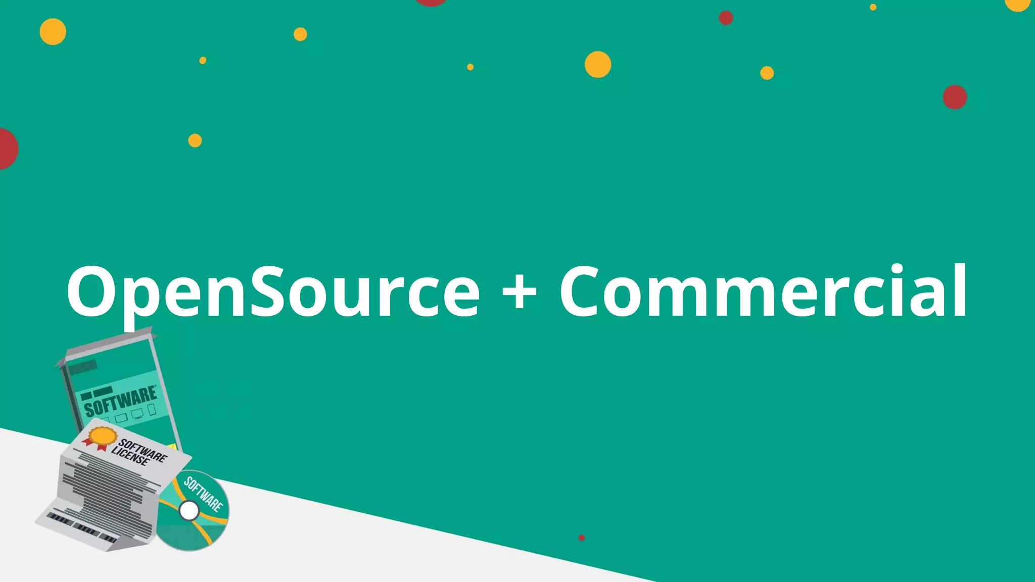 OpenSource + Commercial
 