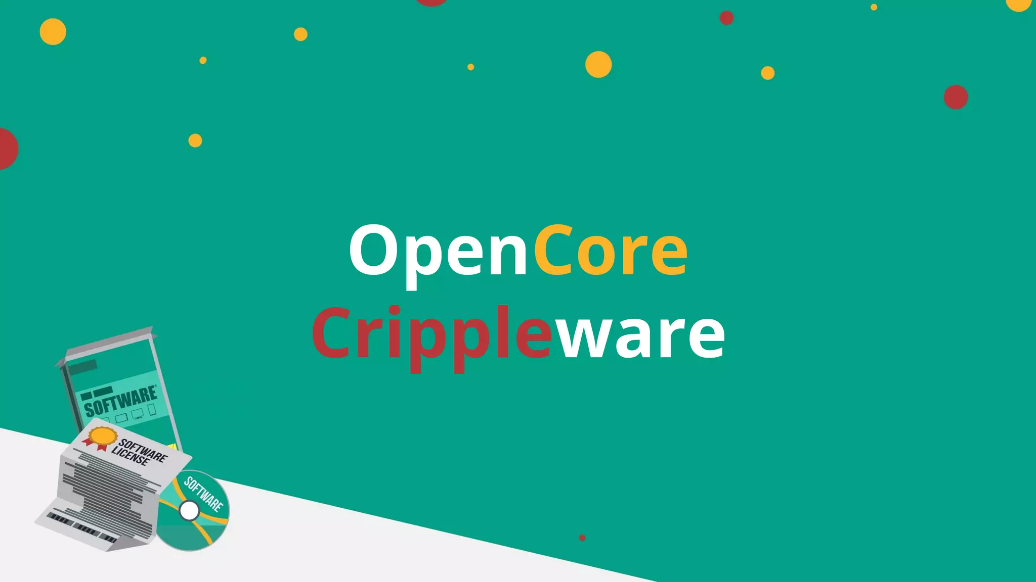 OpenCore
Crippleware
 