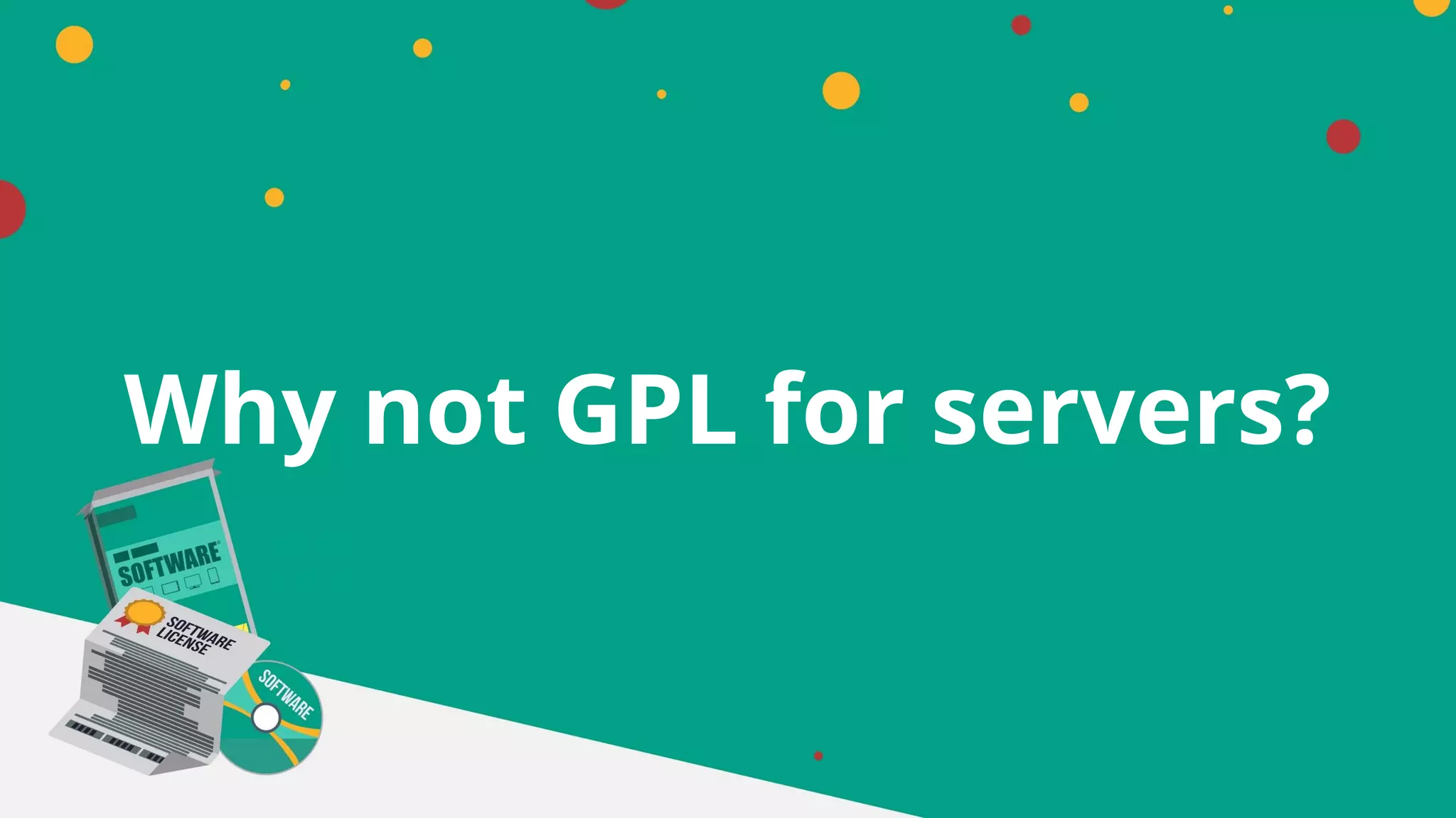 Why not GPL for servers?
 