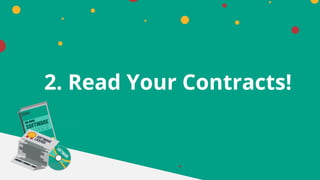 2. Read Your Contracts!
 