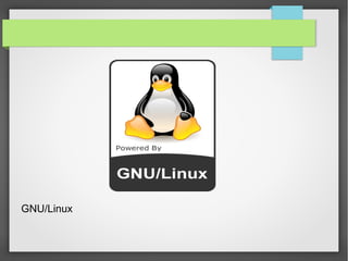 GNU/Linux
 