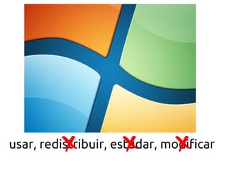 usar, redistribuir, estudar, modificar
 