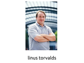 linus torvalds
 