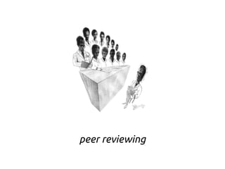 peer reviewing
 