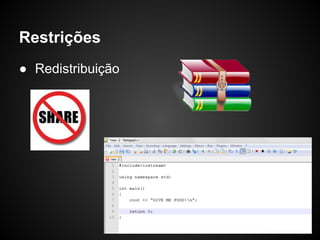Restrições
● Redistribuição
 