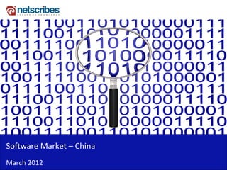 Software Market – China
March 2012
 