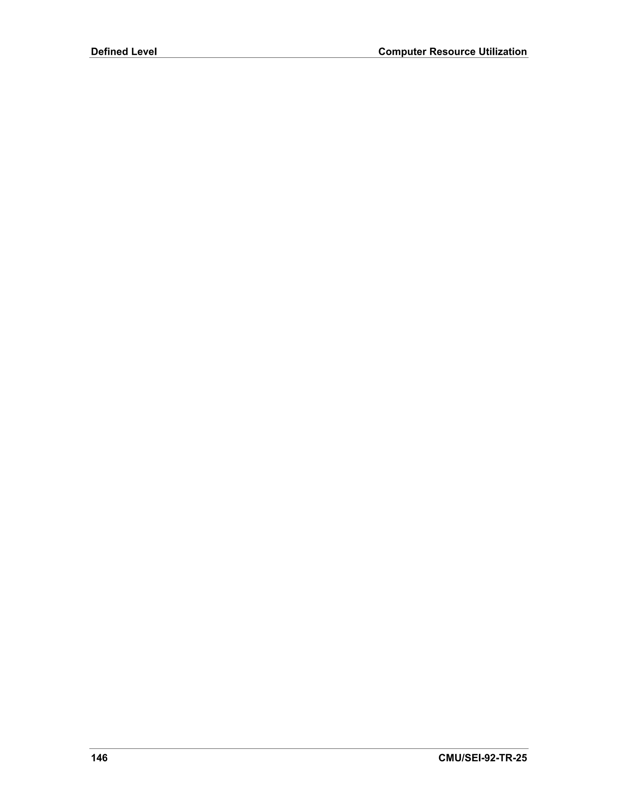 Defined Level   Computer Resource Utilization




146                        CMU/SEI-92-TR-25
 