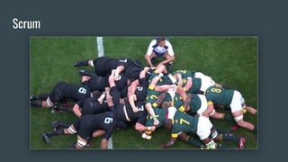 Scrum
 