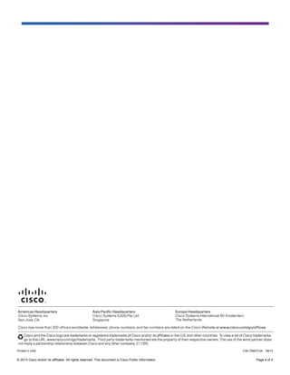 © 2013 Cisco and/or its affiliates. All rights reserved. This document is Cisco Public Information. Page 4 of 4
Printed in USA C36-728973-00 08/13
 