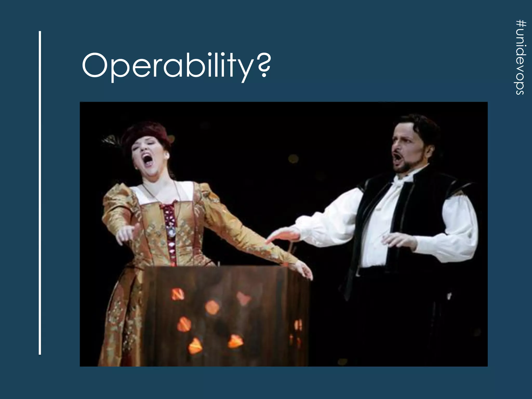 #unidevops

Operability?

 