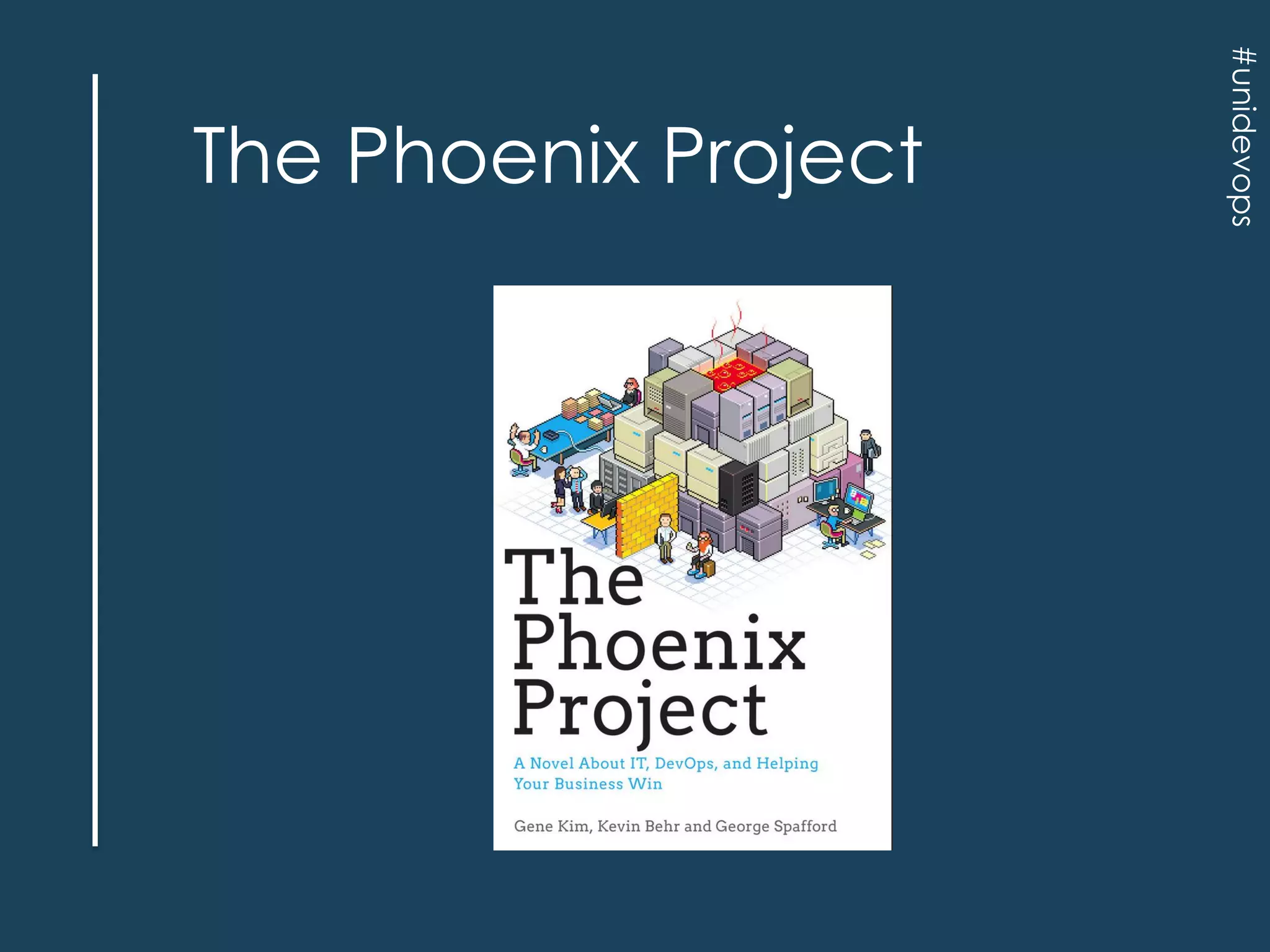 #unidevops

The Phoenix Project

 